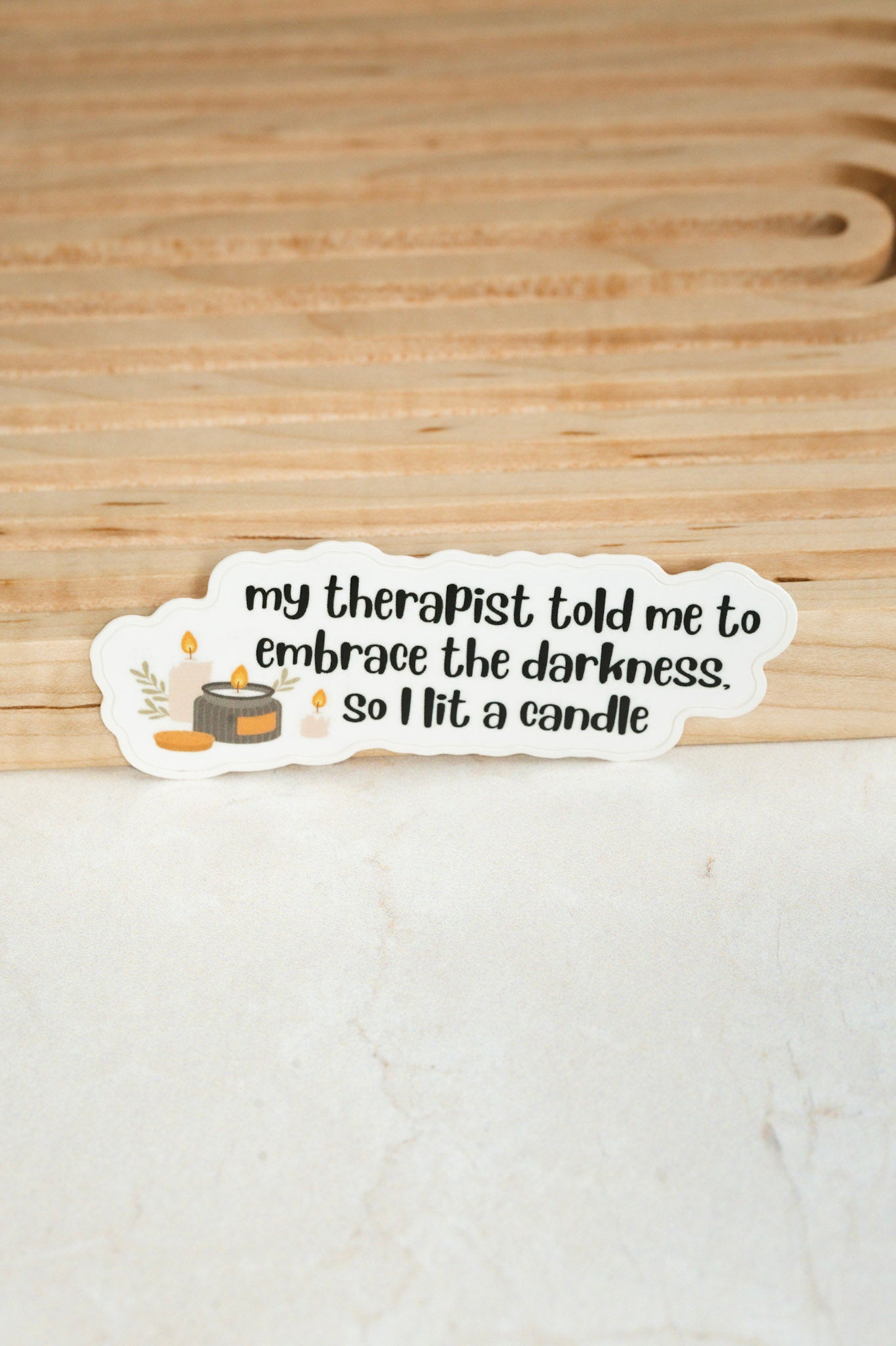"Therapist Told Me to Embrace" Sticker